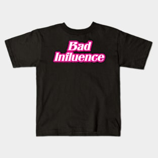 Bad Influence Kids T-Shirt